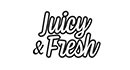 Juicy & Fresh